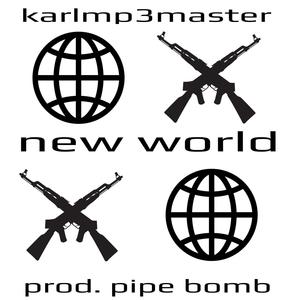 NEW WORLD (feat. pipe bomb) (Explicit)