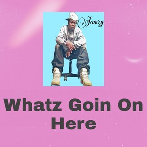 Jamzy - Whatz Goin on Here (Explicit)