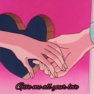 Give Me Your Love (Explicit)