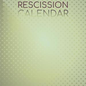 Rescission Calendar