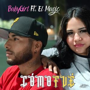 Como Fue - El Magic x BabyGirl (feat. BabyGirl) (Explicit)