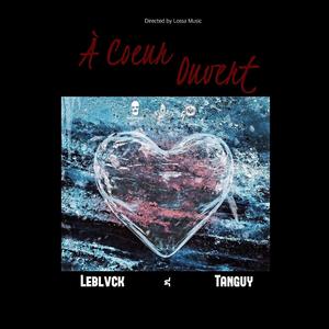 À Coeur Ouvert (feat. Tanguy) [Explicit]