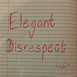 Elegant Disrespect (Explicit)