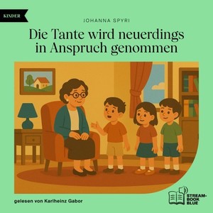 Kapitel 1 (Die Tante wird neuerdings in Anspruch genommen)