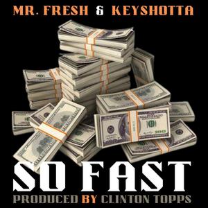 so fast (feat. KEYSHOTTA) (Explicit)