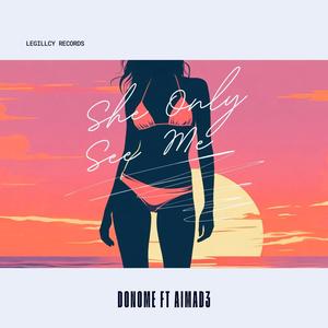 She Only See Me (feat. AImad3)