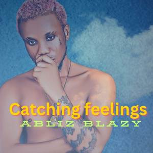 CATCHING FEELINGS