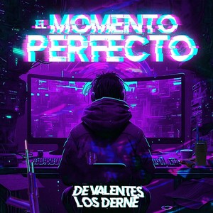 El Momento Perfecto (Explicit)