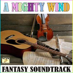 A Mighty Wind Fantasy Soundtrack (Live)