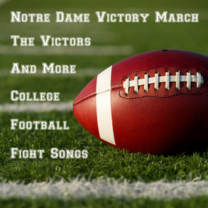 Notre Dame Victory March, The Victors, And More College Football Fight Songs