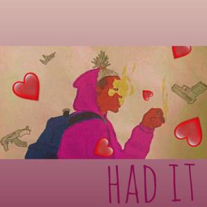 Had It (Explicit)