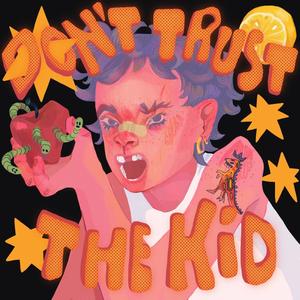 Dont Trust the Kid (Explicit)