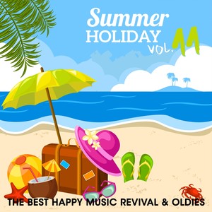 Summer Holiday, Vol. 11 (The Best Happy Music Revival & Oldies)