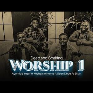 Deep and Soaking Worship (feat. Seun Dede & Michael Almond)
