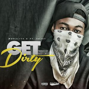 Get Dirty (feat. Toast) (Explicit)