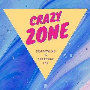 Crazy Zone (Explicit)