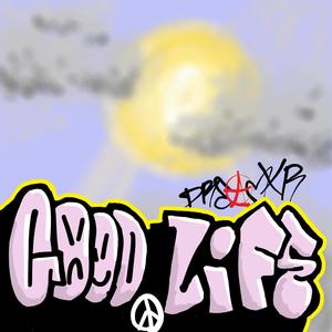 good life (Explicit)