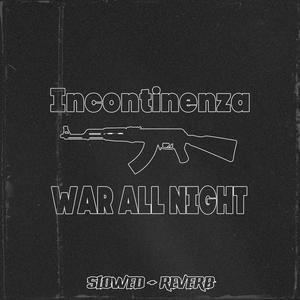 War All Night (slowed + reverb)