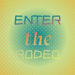 Enter the Rodeo