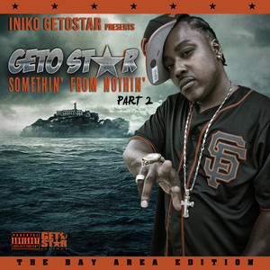 Iniko Getostar Presents "Somethin' from Nothin' the Bay Area Edition"