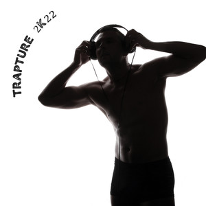 Trapture 2k22 (Explicit)