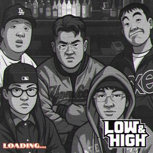LOW & HIGH (Feat. Seomalone (서말론), huka, 팬보이) (Explicit)