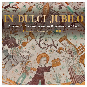 Choral Music (In Dulci Jubilo - Music for The Christmas Season by Buxtehude and Friends) [Theatre of Voices, Hillier]