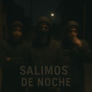 Salimos de noche (feat. Crisglock, Jinun & Deyrmen)