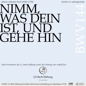 Bachkantate, BWV 144 - Nimm, was dein ist, und gehe hin