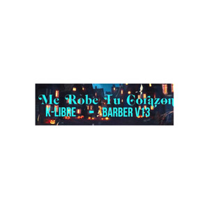 Me Robe Tu Corazon (Explicit)