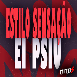 Estilo Sensação - Ei Psiu (Explicit)