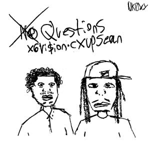 No Questions (feat. cxupsean) [Explicit]