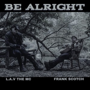 Be Alright(feat. Frank Scotch) (Explicit)
