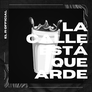 La Calle Está Que Arde (Explicit)