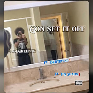 gon set it off (Explicit)