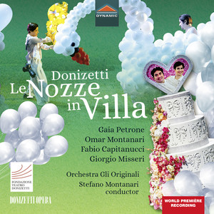 DONIZETTI, G.: Nozze in villa (Le) [Opera] (Petrone, O. Montanari, Capitanucci, Donizetti Opera Choir, Orchestra Gli Originali, S. Montanari)