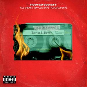 Spirits & Liquor (feat. Tae Spears, Kaylon Raps & Nakara Forjé) (Explicit)