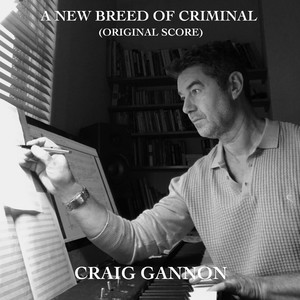 A New Breed of Criminal (Original Score)