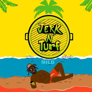 Jerk N' Turf (feat. mjanja)