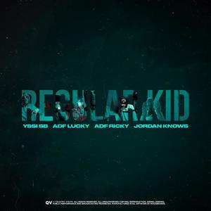 Regular Kid(feat. ADF Lucky, ADF Ricky, Jordan Knows) (Explicit)