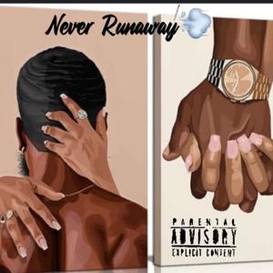 Never Runaway (Explicit)