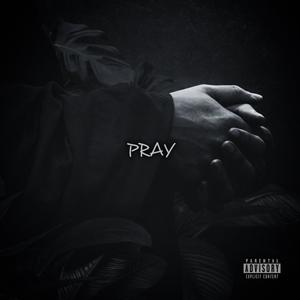 PRAY (feat. disciple revi) [Explicit]