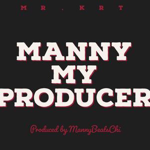 Manny My Producer (Explicit)