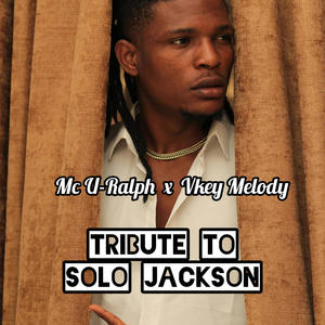 Tribute To Solo Jackson (feat. Vkey Melody)