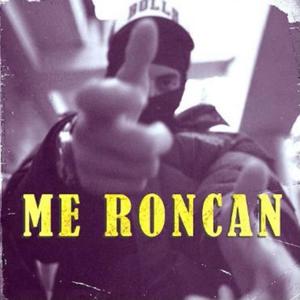Me Roncan (Explicit)