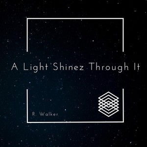 A Light Shinez Through It (Explicit)