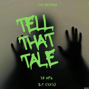 Tell That Tale (Explicit)
