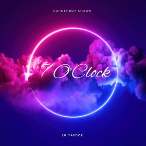 7 O'Clock (Explicit)