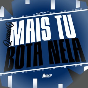 Quanto Mais tu Bota Nela (Explicit)