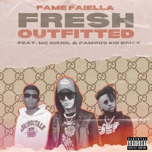 Fresh Outfitted(feat. MC NIKHIL & Famous Kid Brick) (Explicit)